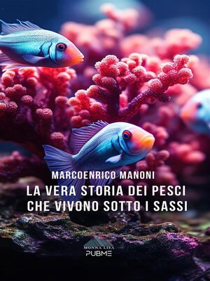 cover image of La vera storia dei Pesci che vivono sotto i sassi